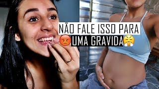 FRASES QUE TODA GRÁVIDA ODEIA OUVIR !!!