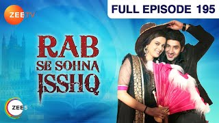 Rab Se Sona Ishq | Hindi Serial | Full Episode - 195 | Ashish Sharma, Ekta Kaul | Zee TV Show