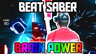 BRAIN POWER - Beat Saber VR