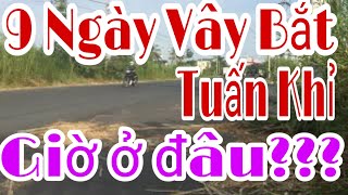 9 Ngày Nghẹt Thở Vây Bắt “Tuấn Khỉ”