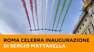 Roma celebra inaugurazione di Sergio Mattarella