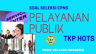Soal dan Pembahasan SKD HOTS : TKP Pelayanan Publik. Sesuai Permenpan no 23 tahun 2019