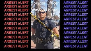 ARREST ALERT! Ofc. Lolotai ASSAULTS LOCAL cop-watcher investigating bogus tickets