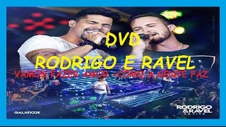 Dvd Rodrigo e Ravel "Vamos fazer amor, Como a gente faz." (Cortes)