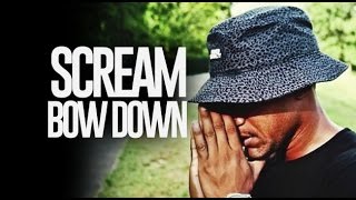 Scream | Bow Down