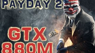 Payday 2 (Ultra, 1080p) GTX 880M gaming (Ноутбук Alienware A17)