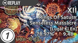 XII | Rings Of Saturn - Senseless Massacre [Lugal Ki En] | 78.97% 9.48★ CLEAR