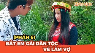 [Phần 6] Em gái dân tộc về làm vợ & cái kết