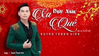 Nhạc Xuân 2020 - Ngày Xuân Xa Quê (Ns Võ Đảm) - Huỳnh Thanh Vinh