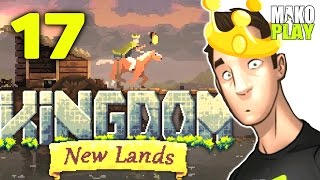 [KINGDOM: New Lands] прохождение | СЕДЛО В МЫЛЕ! ► #17