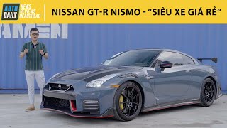 Trải nghiệm Nissan GT-R Nismo bản giới hạn - "siêu xe giá rẻ" dành cho "tay chơi"