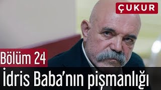 Çukur 24. Bölüm - İdris Baba'nın Pişmanlığı