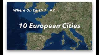 Where On Earth #2 - 10 European Cities