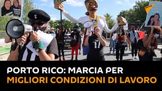 Porto Rico: marcia per migliori condizioni di lavoro