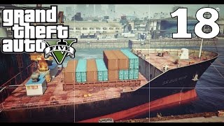Прохождение — Grand Theft Auto 5: GTA V — #18 [ Убийство 4х & Разведка в порту ]