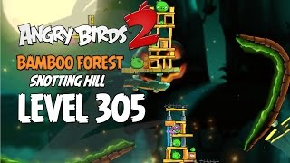 Angry Birds 2 Level 305 Bamboo Forest Snotting Hill 3 Star Walkthrough