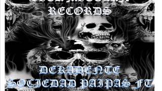 DEKADENTE SOCIEDAD PAIPAS FT TLALOCK