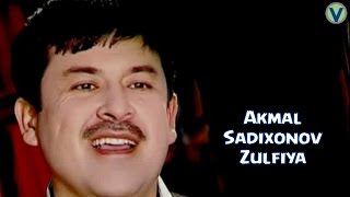 Akmal Sadixonov - Zulfiya | Акмал Садихонов - Зулфия