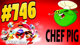 Angry Birds 2-Bamboo Forest The Hamazonas Chef Pig Level-746 Three Star Walkthrough