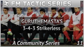 FM Tactics 11 - Gurumasters 343 Strikerless Pt 2 - Football Manager 2017