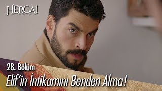 ''Elif'in intikamını benden alma!'' - Hercai 28. Bölüm