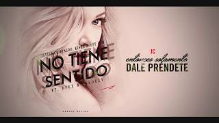 NO TIENE SENTIDO / EFEX - MR JC. - JARDELY - KISHE & ROY RAM / RnB en Español