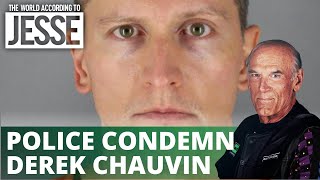 Police Condemn Derek Chauvin
