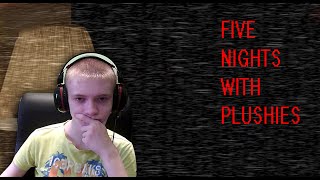 Five Nights With Plushies ► ПАРОДИЯ НА ФНАФ