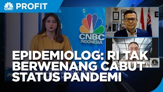 Epidemiolog: RI Tak Punya Kewenangan Cabut Status Pandemi Covid-19