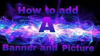How to add a banner/photo for your youtube channel on your phone or tablet.