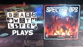 Board with Life plays "Specter Ops"