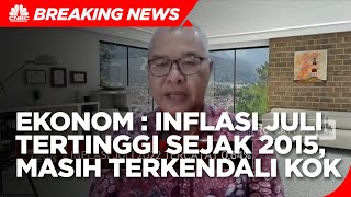 Inflasi Juli Tertinggi Sejak 2015, Ekonom: Masih Manageable