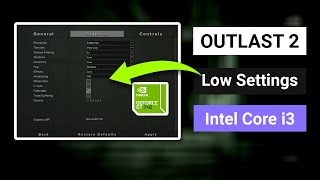 ✔ OUTLAST 2 SETTINGS LOW SPEC - Intel Core i3