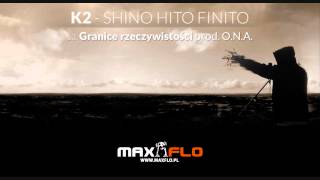 K2 - 13 Granice rzeczywistości (Shino Hito Finito LP) prod. O.N.A.