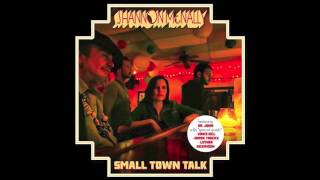 I Must Be In A Good Place Now by Shannon McNally - Small Town Talk (2013)