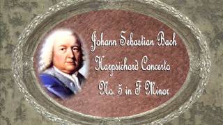 Bach - Harpsichord Concerto No. 5 In F Minor