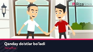 Tanaffus - Qanday do'stlar bo'ladi