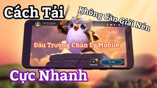 Cách tải Đấu Trường Chân Lý Mobile cực nhanh - TFT Mobile không cần giải nén IOS - Android