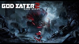 God Eater 2 - Rage Burst Академия Крови!
