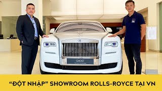ĐỘT NHẬP showroom Rolls-Royce tại Việt Nam - Khám phá những câu chuyện cực kỳ thú vị