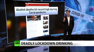 Alcohol deaths Spike in UK — COVID restrictions to blame? (Full Show)