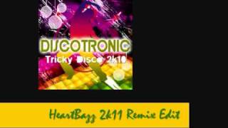 Discotronic - Tricky Disco (HeartBazz 2k11 Remix Edit)
