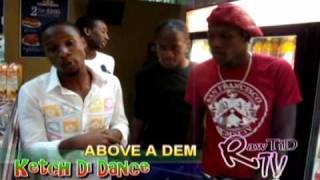 Ketch Di Dance Ft Above A Dem "Step Ova" @dirawtidyute