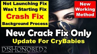 Dishonored 2 Not Launching Run As Background Process Fixed | New Crack Fix Only
