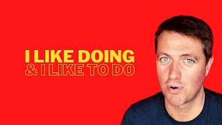 Learn English grammar | I like doing and I like to do