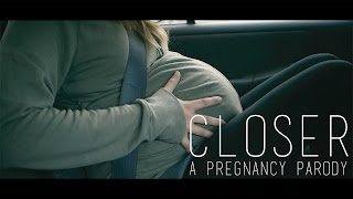 CLOSER - Pregnancy Parody + Birth Announcement (The Chainsmokers feat. Halsey)