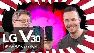 LG V30 - Unser Erfahrungsbericht (Deutsch)