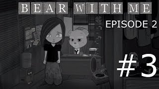 Bear With Me Episode 2 Walkthrough part 3
