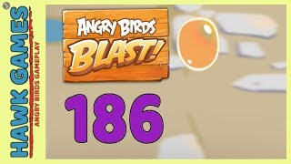 Angry Birds Blast Level 186 Hard - 3 Stars Walkthrough, No Boosters