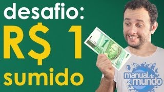 O incrível DESAFIO do sumiço do R$1,00